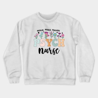 Funny Psychiatric Nurse RN Cute Psych Nurse Squad PMHNP Crewneck Sweatshirt